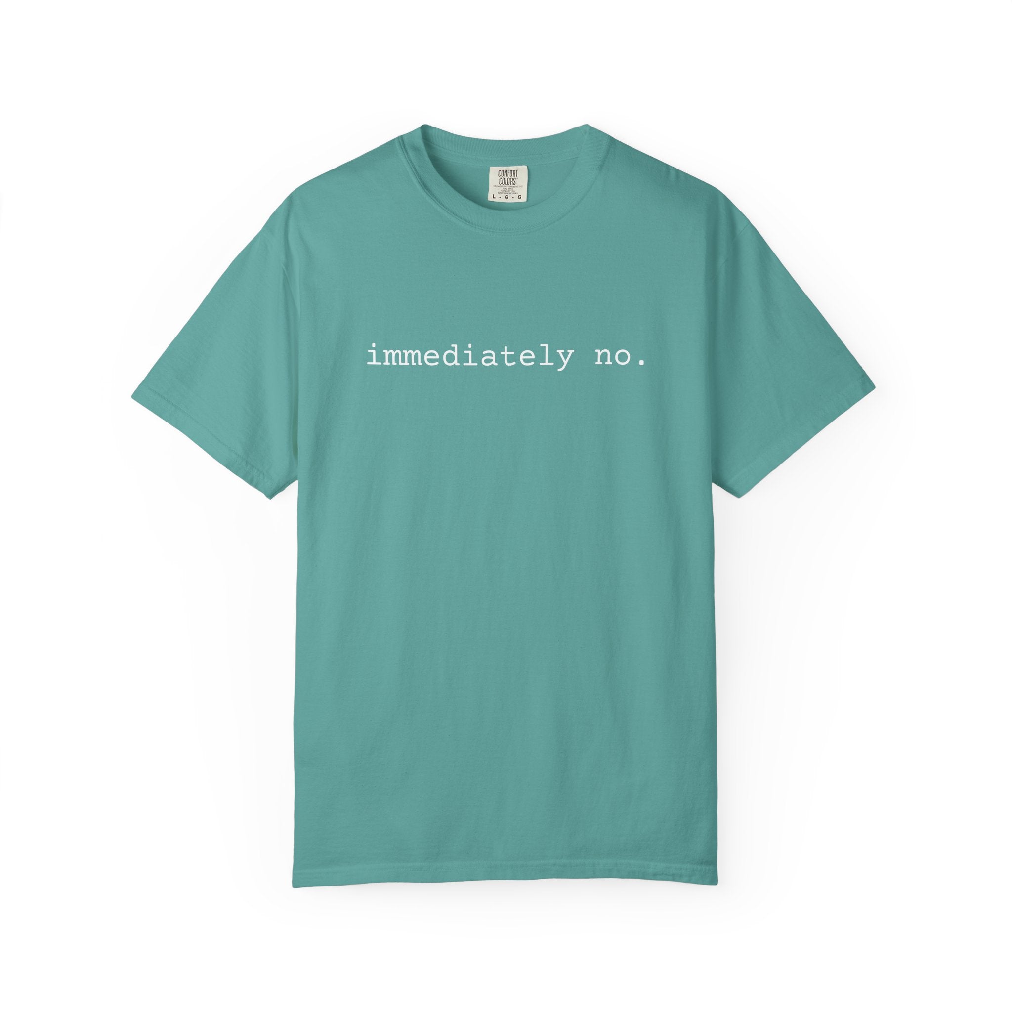 Immediately No Shirt | Funny Introvert Tee | Comfort Colors 1717 | Spicy Quote T-Shirt | Minimal Graphic Tee