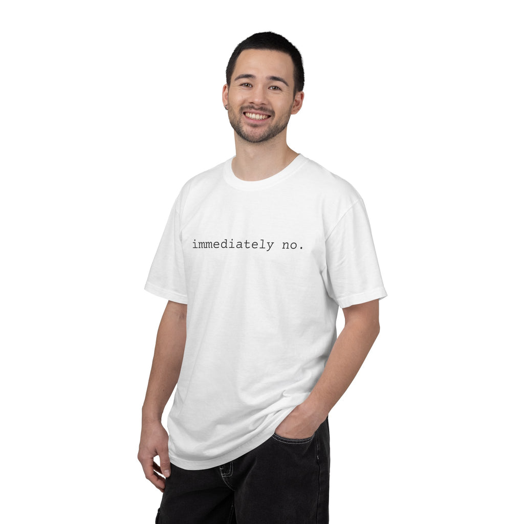 Immediately No Shirt | Funny Introvert Tee | Comfort Colors 1717 | Spicy Quote T-Shirt | Minimal Graphic Tee